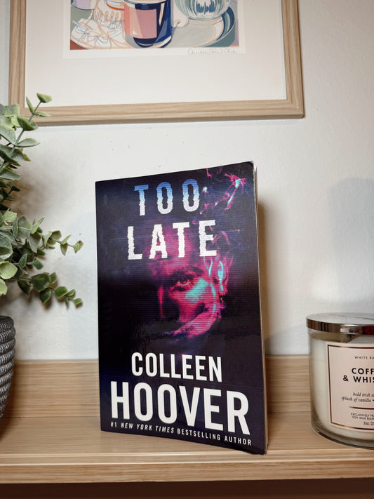 Too Late by Colleen Hoover